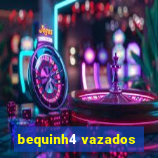 bequinh4 vazados